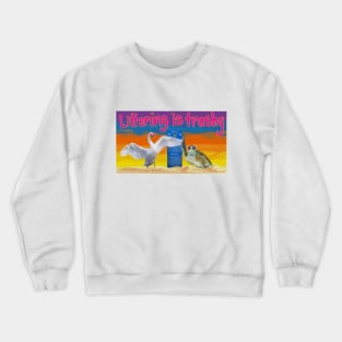 Littering is Trashy Crewneck Sweatshirt